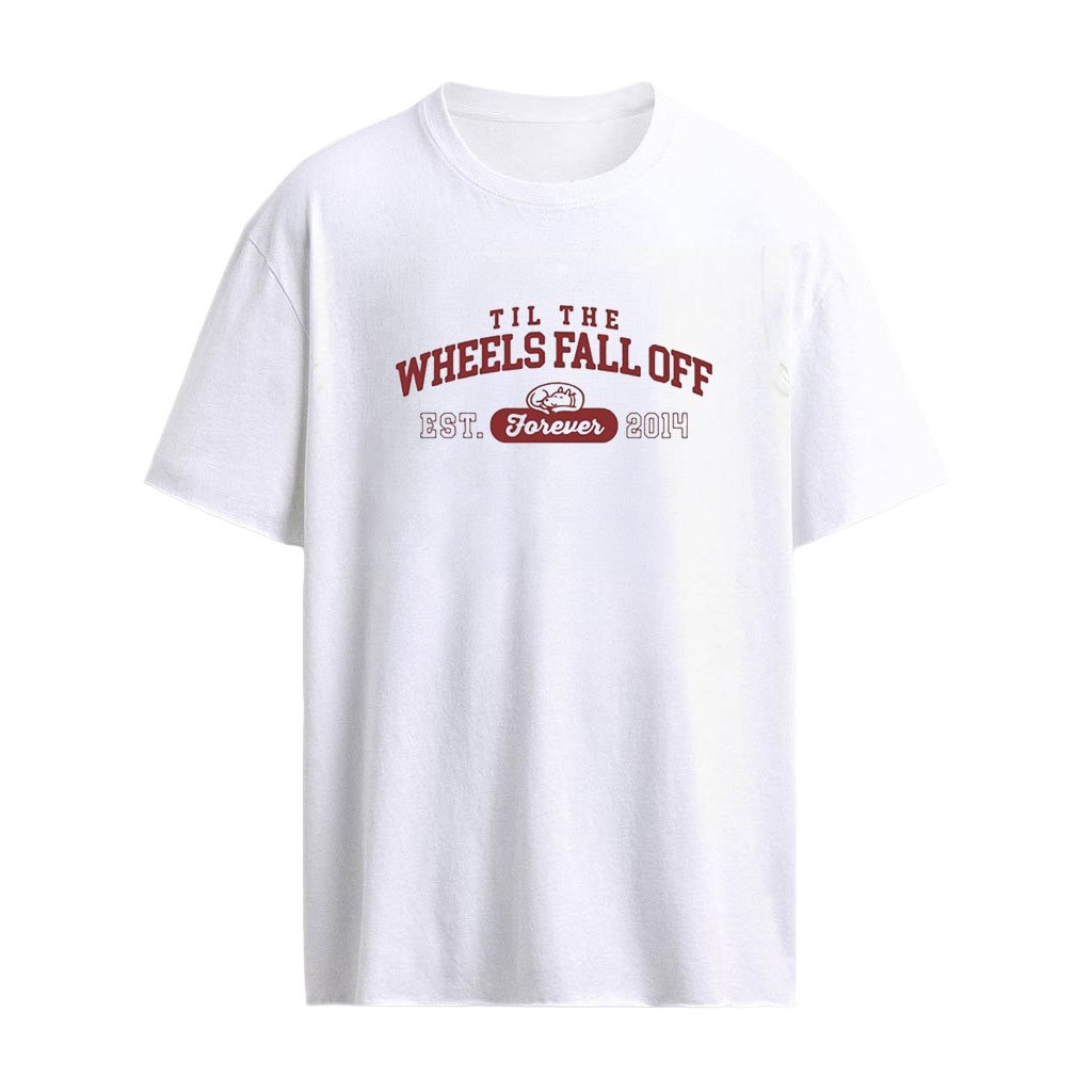 Til The Wheels Fall Off Til The Wheels Fall Off shirt