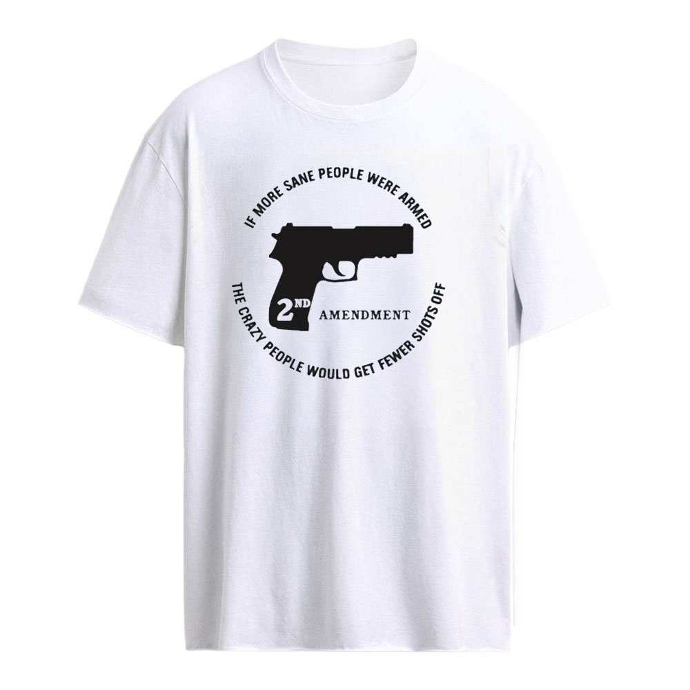 If More Sane People Were Armed Shirt