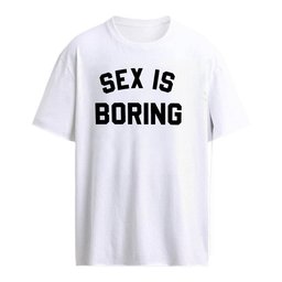 Sex Is Boring 2026 Shirt