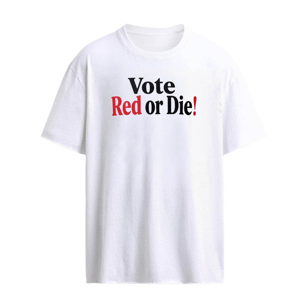 Vote Red Or Die Shirt