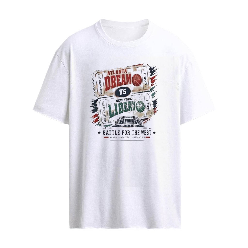 Atlanta Dream vs New York Liberty WNBA Playoffs 2026 Game 2 Battle For The West Tickets Graphic T-shirt