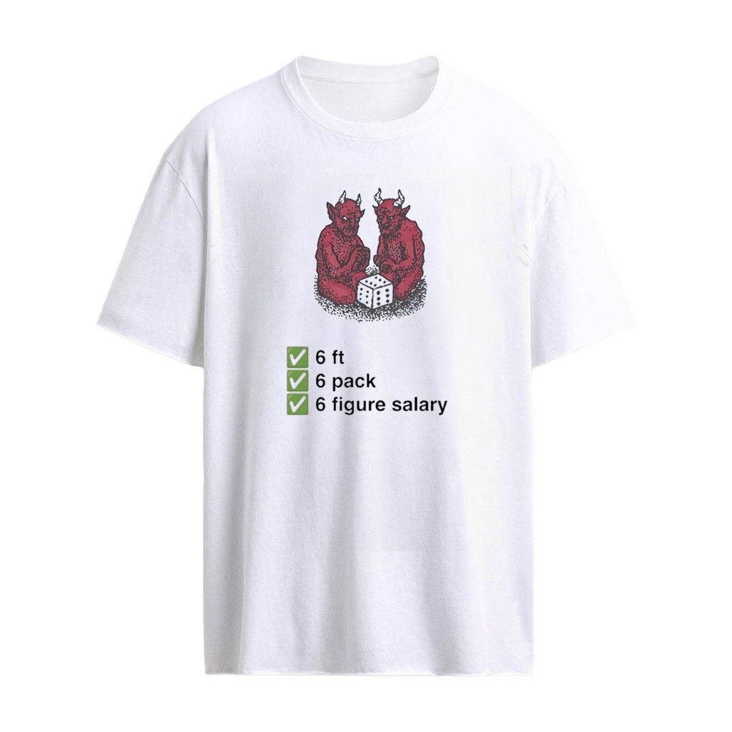 6 ft 6 Pack 6 Figure Salary Devil Dice Meme Graphic T-shirt