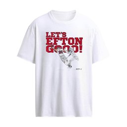 Efton Chism III Let’s Efton Go T-Shirt