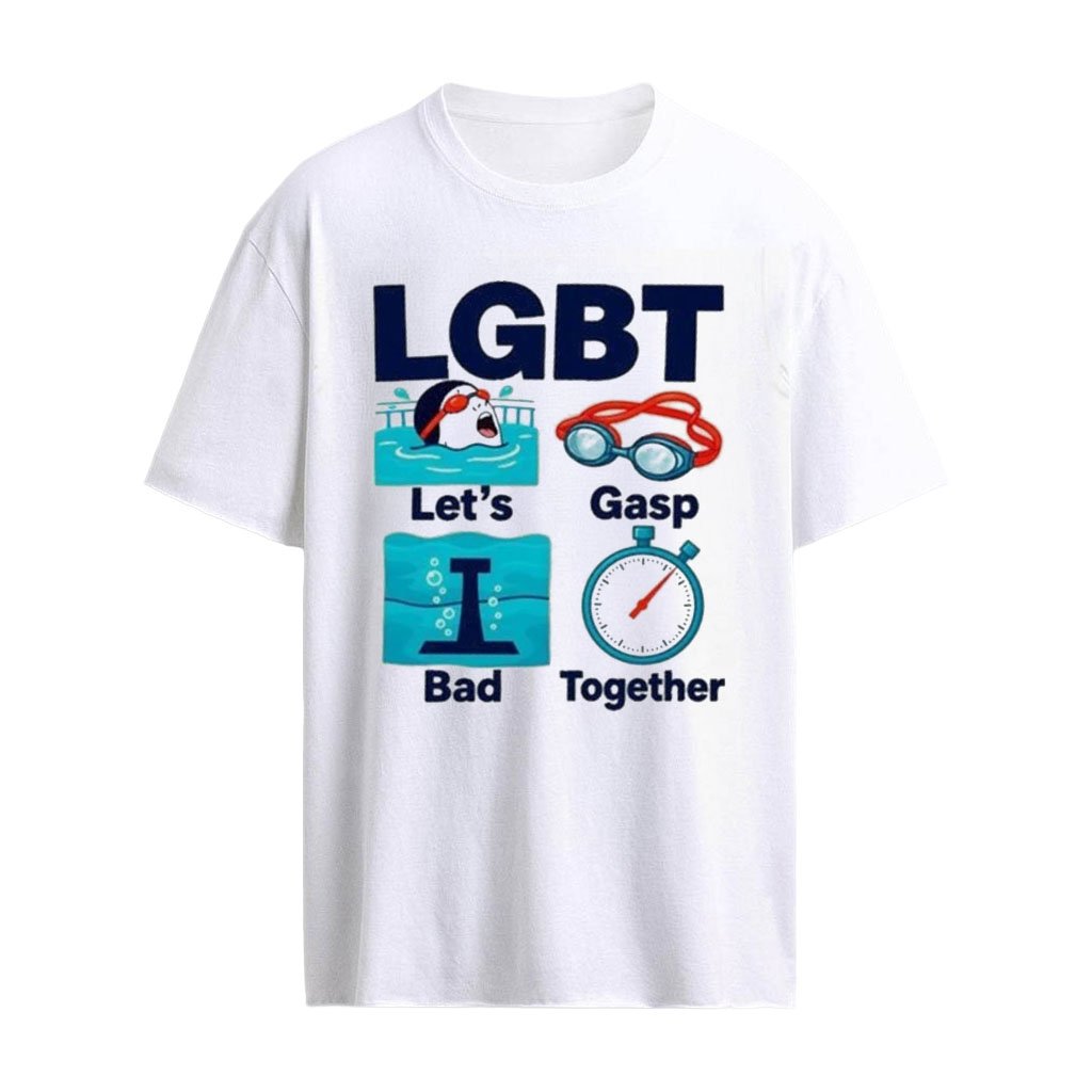 Lgbt Lets Gasp Bad Together Swimming Pun T-Shirt