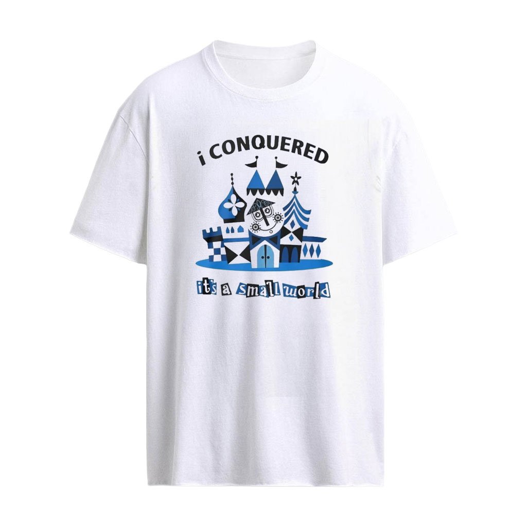 I Conquered It’s A Small World Shirt