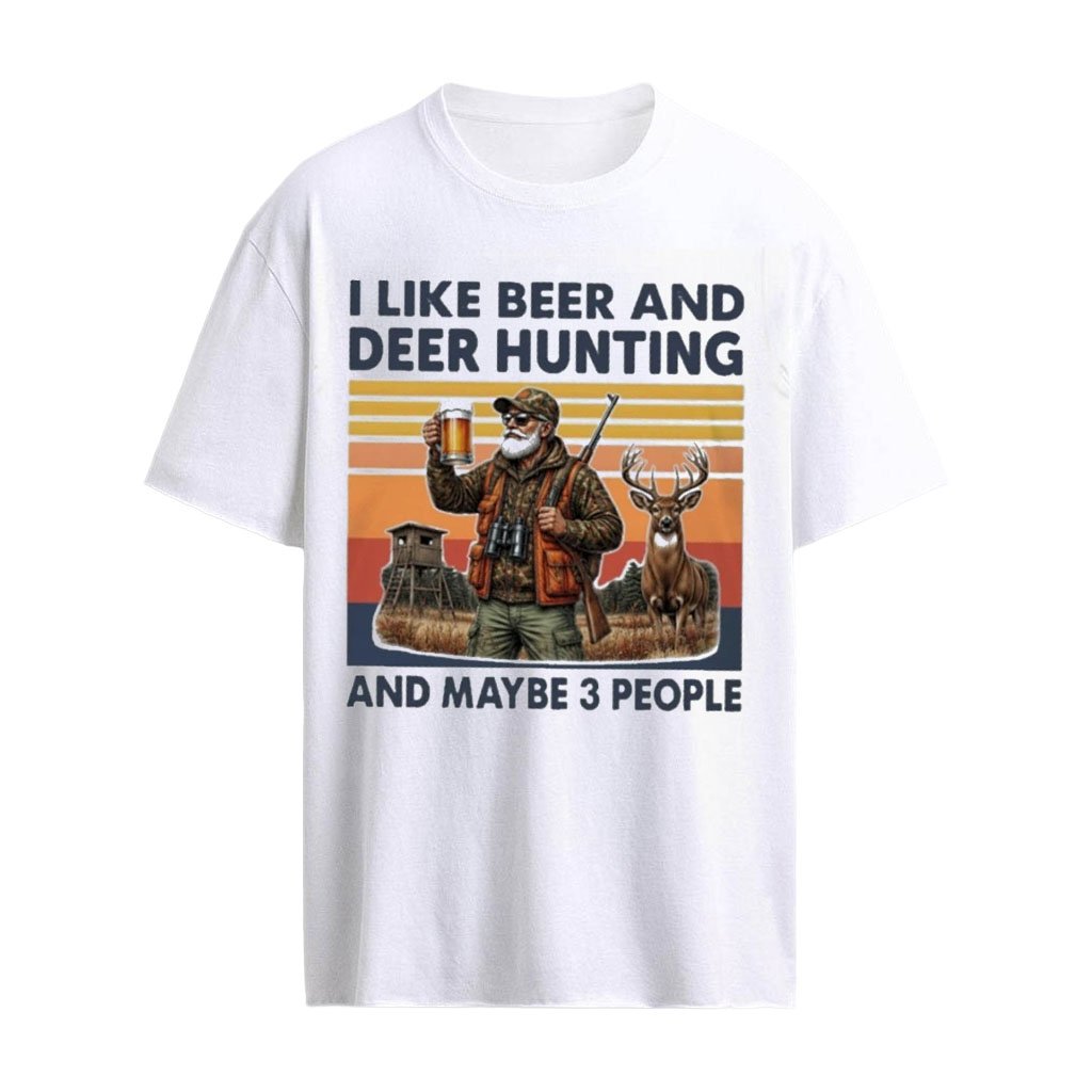 I Like Beer & Deer Hunting And Maybe 3 People T-Shirt