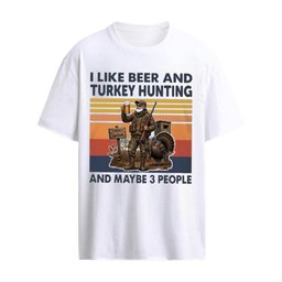 I Like Beer & Turkey Hunting And Maybe 3 People T-Shirt