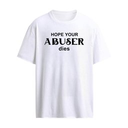 Hope Your Abuser Dies Shirt