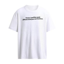 I know I smell like weed please mind your own business shirt