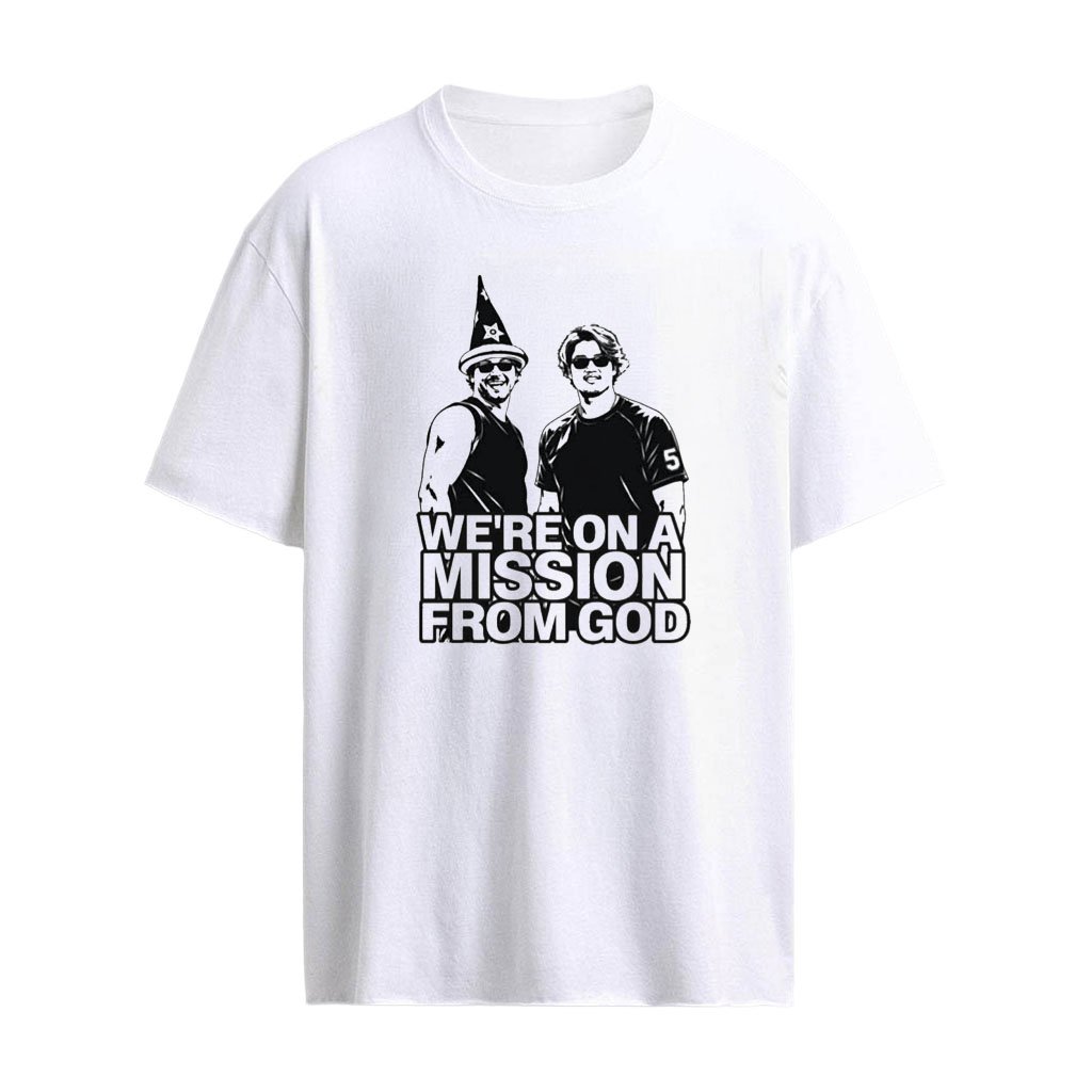 We’re On A Misson From God Shirt