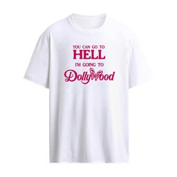 You Can Go To Hell I’m Going To Dollywood 2026 Shirt