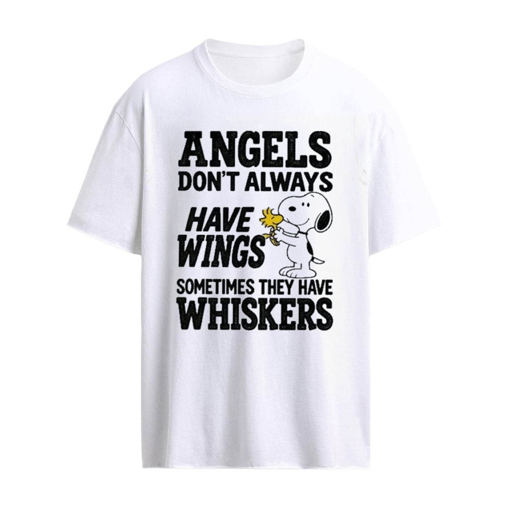 Snoopy And Woodstocks Angel Don’t Always Have Wings Sometimes They Have Whiskers T-Shirt