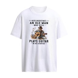 Never Underestimate An Old Man Who Still Plays Guitar In His Eighties T-Shirt