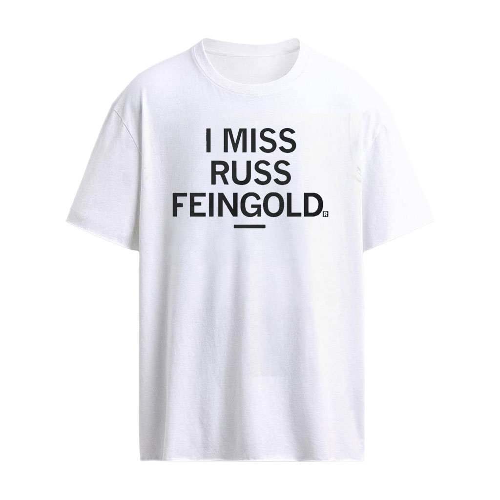 New I Miss Russ Feingold T-Shirt – Political Graphic Shirts