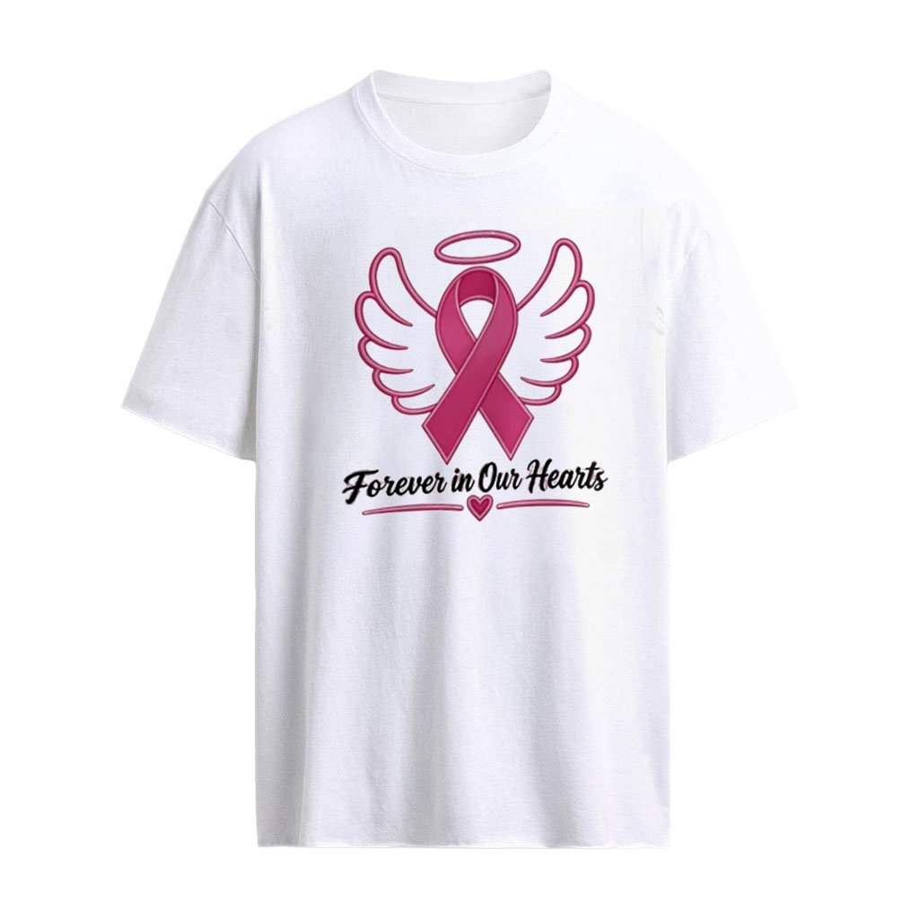 The Breast Cancer Awareness Forever in Our Hearts shirt