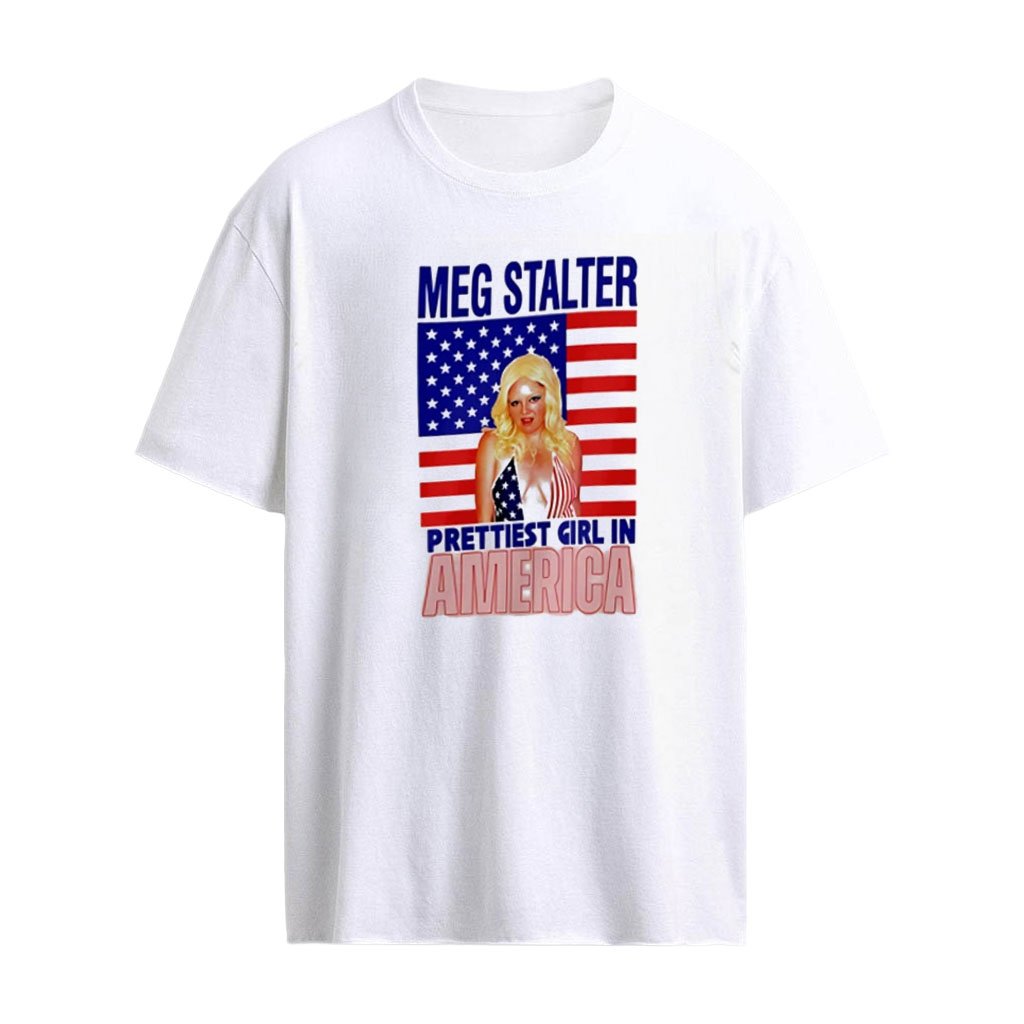 Megan Stalter Prettiest Girl In America shirt