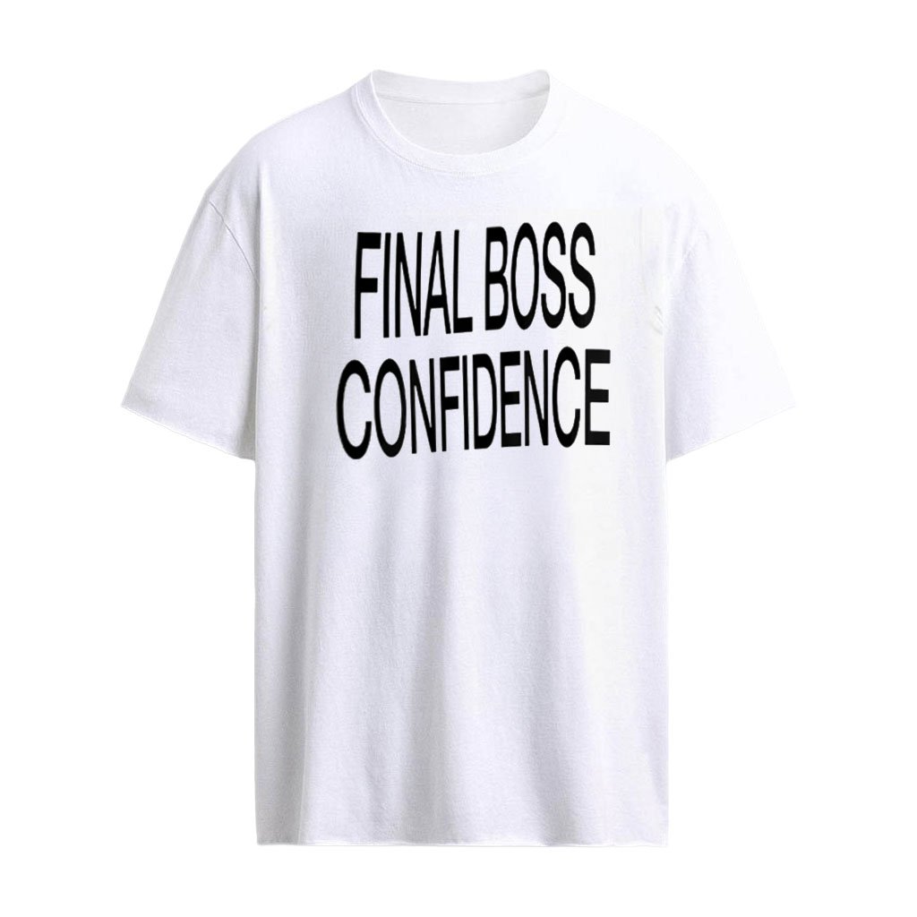 Final Boss Confidence Motivation Mindset shirt