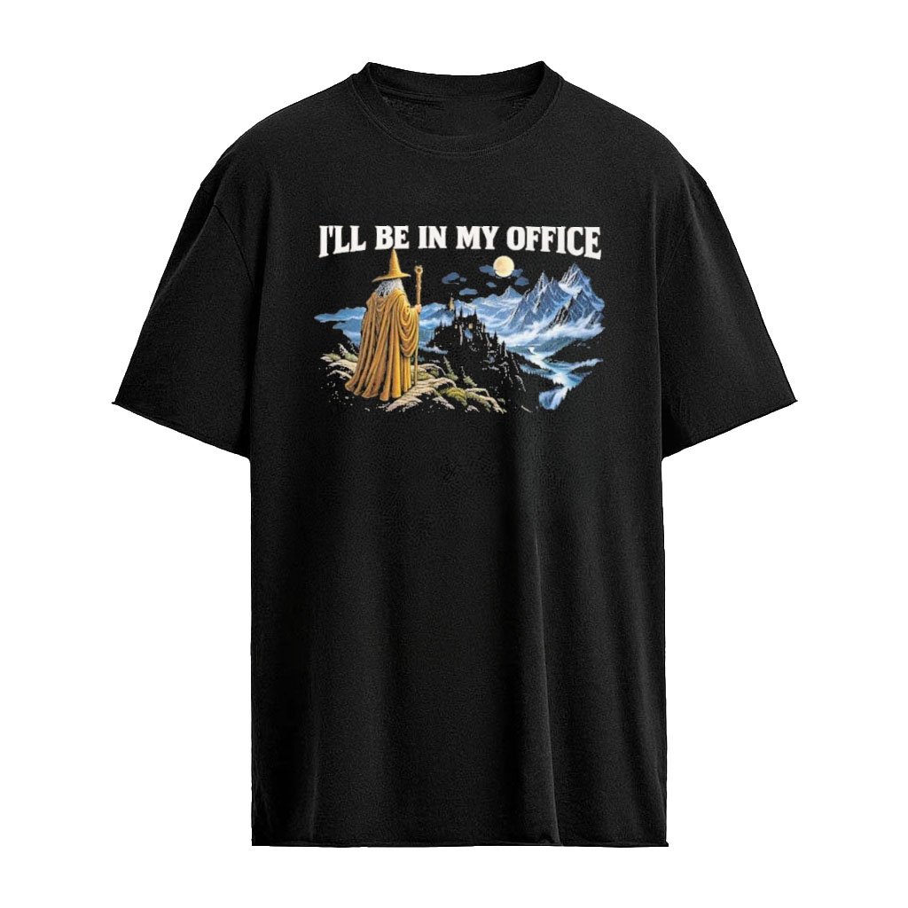 I’ll Be In My Office Funny Wizard T-shirt