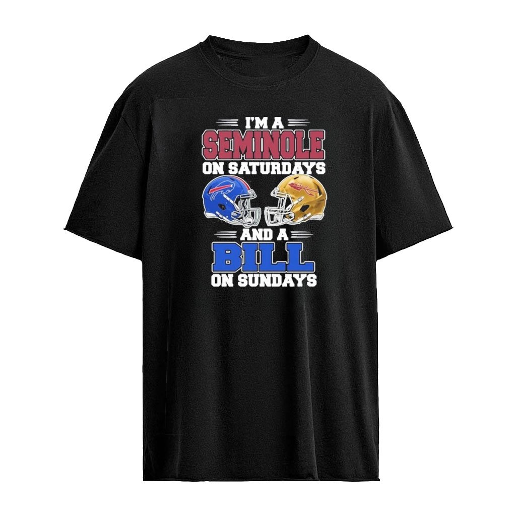 I’m A Seminoles on Saturdays And A Buffalo Bills on Sundays T-Shirt