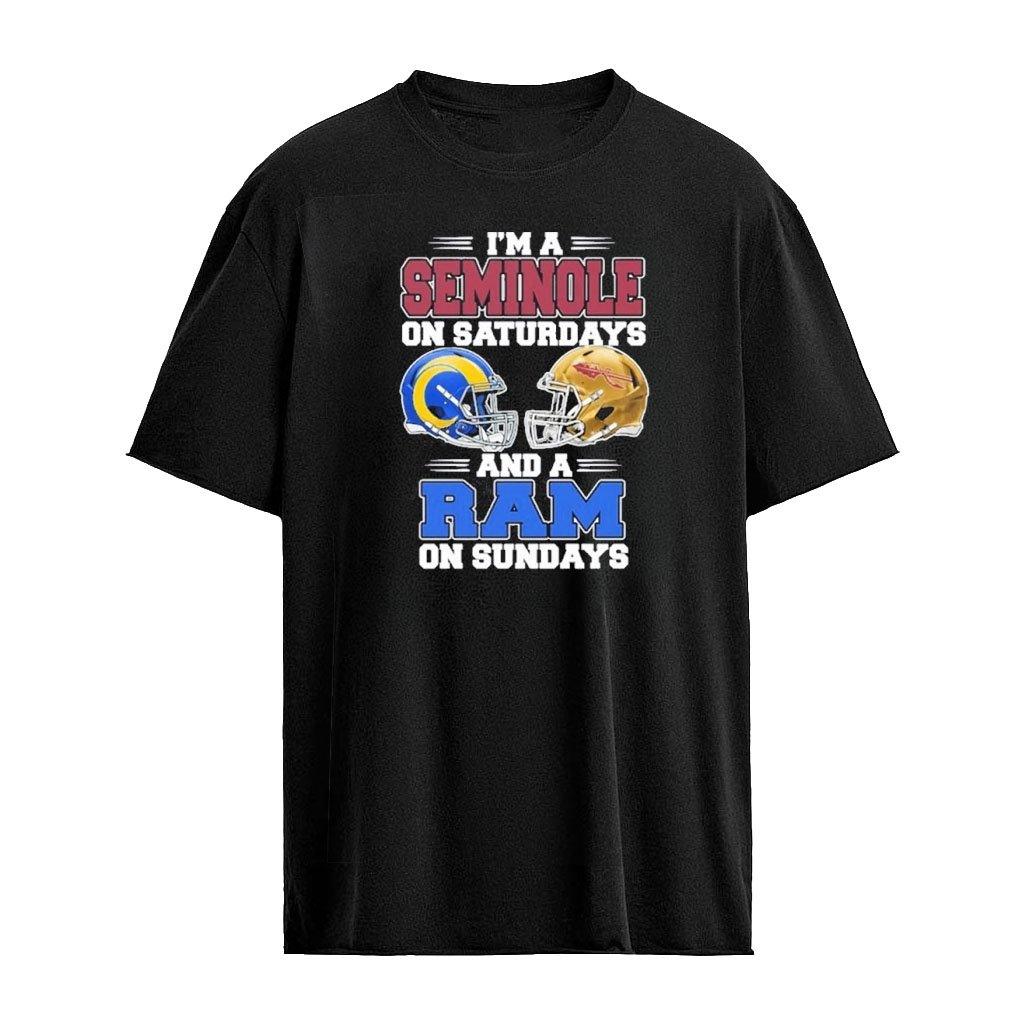 I’m A Seminoles on Saturdays And A Los Angeles Rams on Sundays T-Shirt
