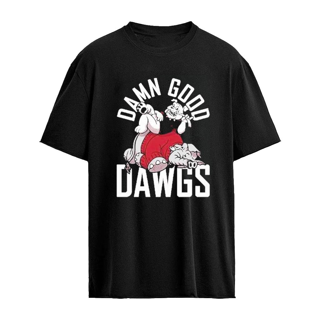 Georgia Bulldogs Beat Alabama Damn Good Dawgs Shirt
