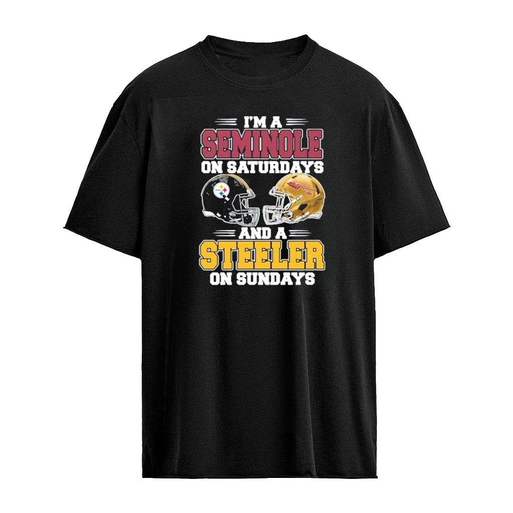 I’m A Seminoles on Saturdays And A Pittsburgh Steelers on Sundays T-Shirt