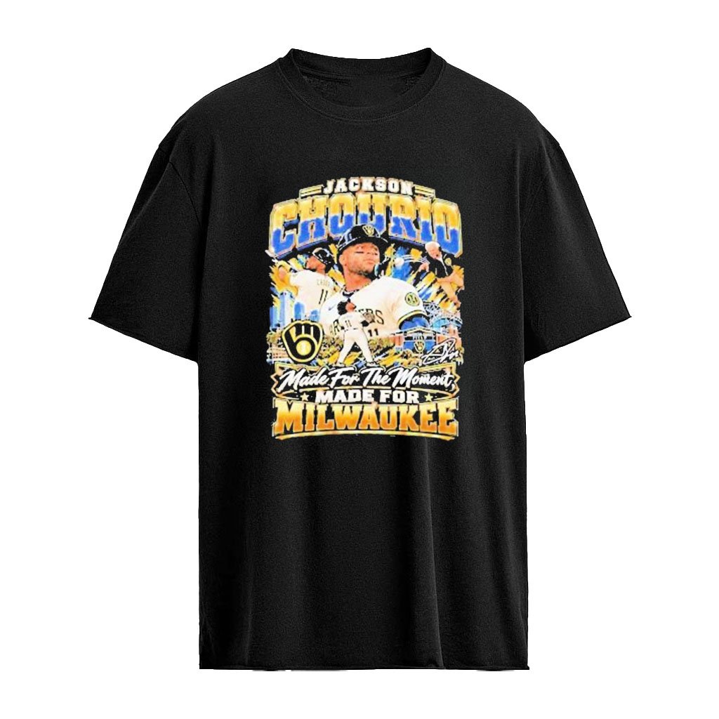 Jackson Chourio Made For The Moment Mad For Milwaukee Shirt
