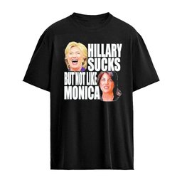 Hillary Sucks But Not Like Monica Political Humor T-shirt