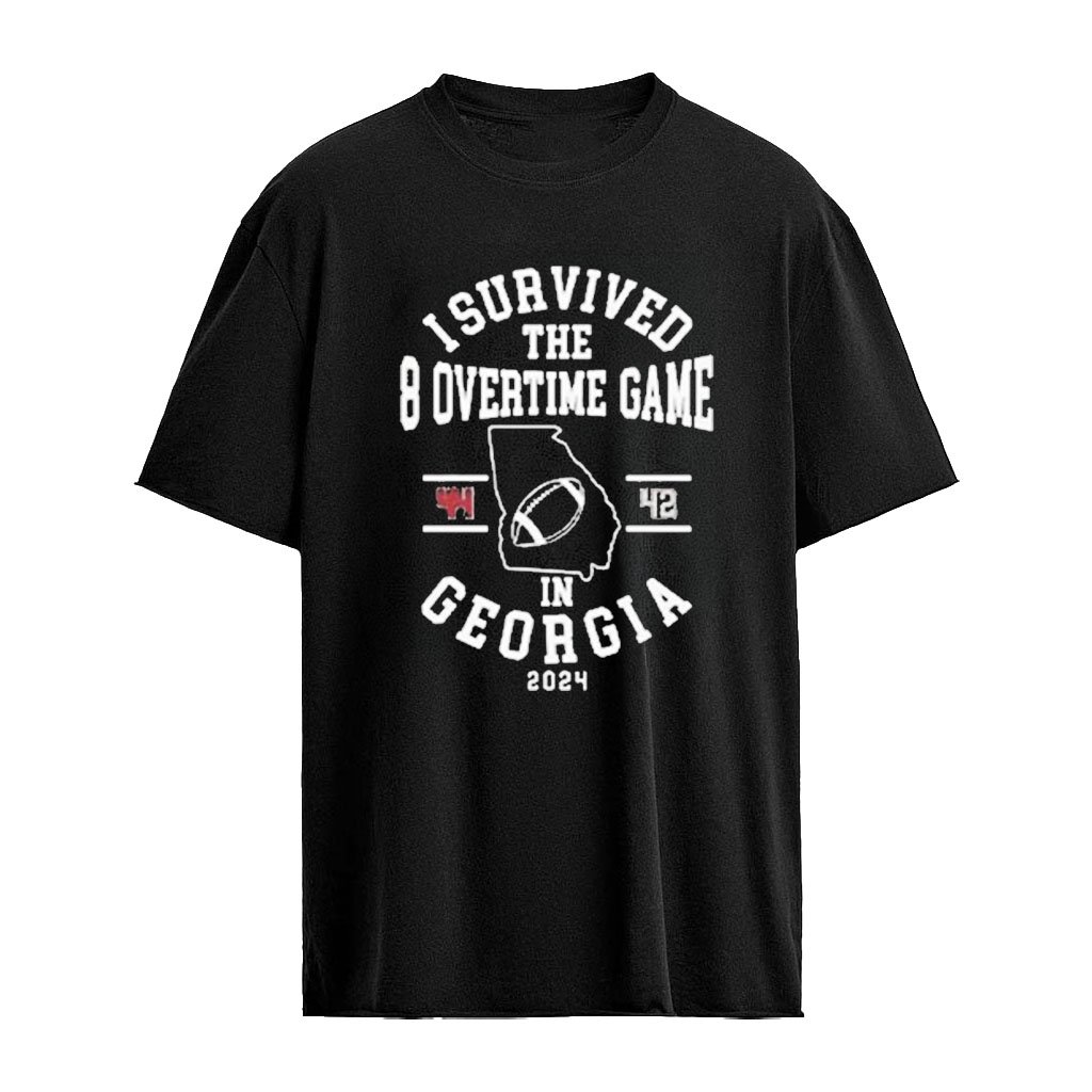 I Survived The 8 Overtime Game In Georgia Shirt