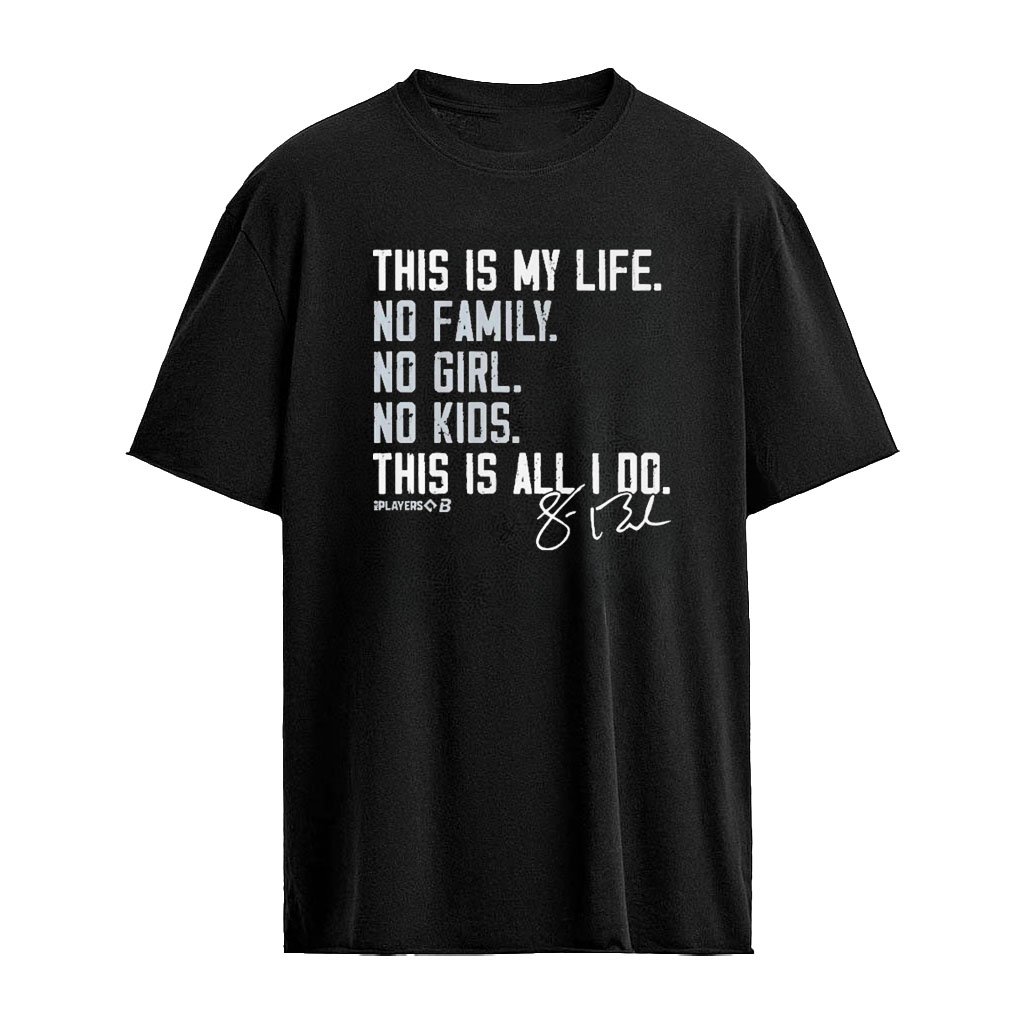 Sean Burke This Is My Life No Family No Girl No Kids This Is Alli 00 Shirt