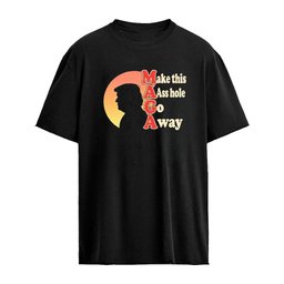Make This Asshole Go Away Shirt