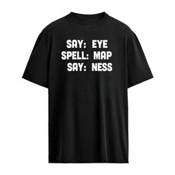 Say Eye Spell Map Say Ness Shirt