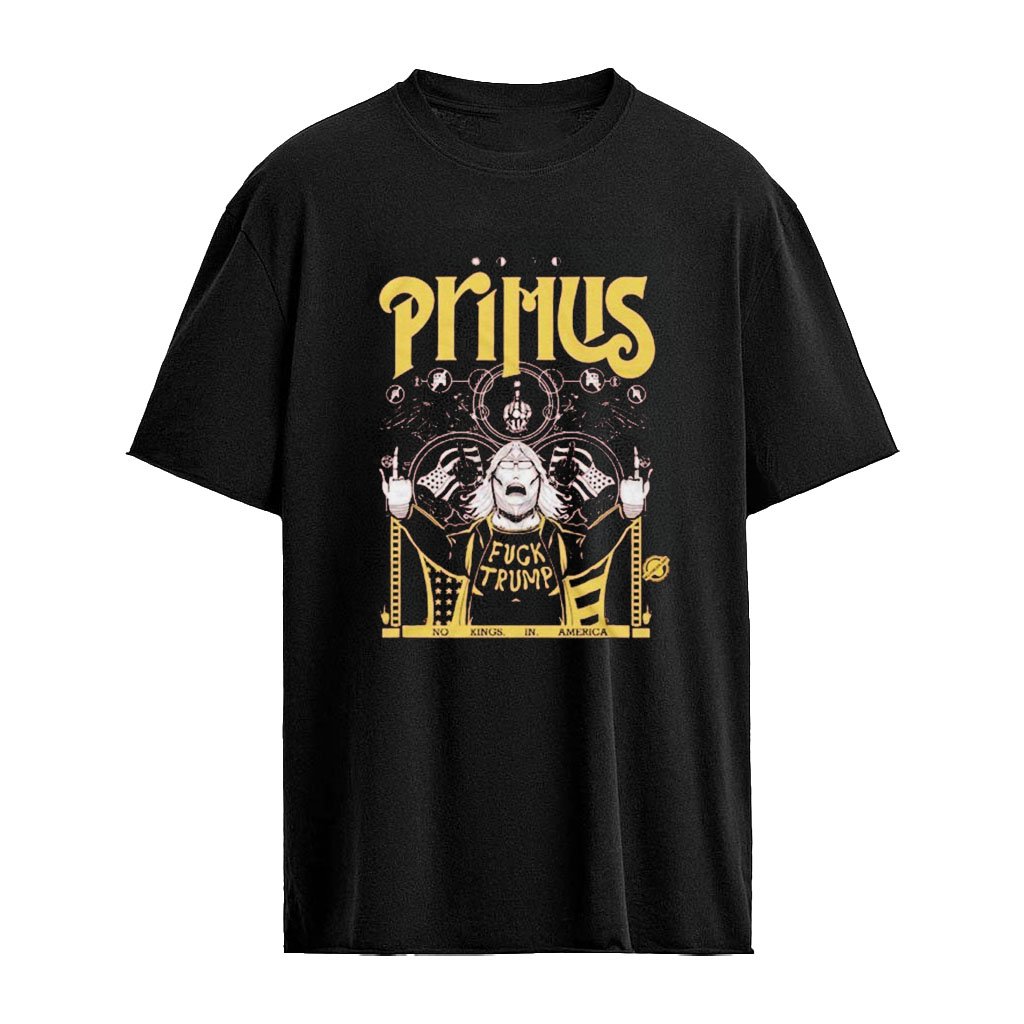 Primus No Potus Fuck Trump No Kings In America Shirt