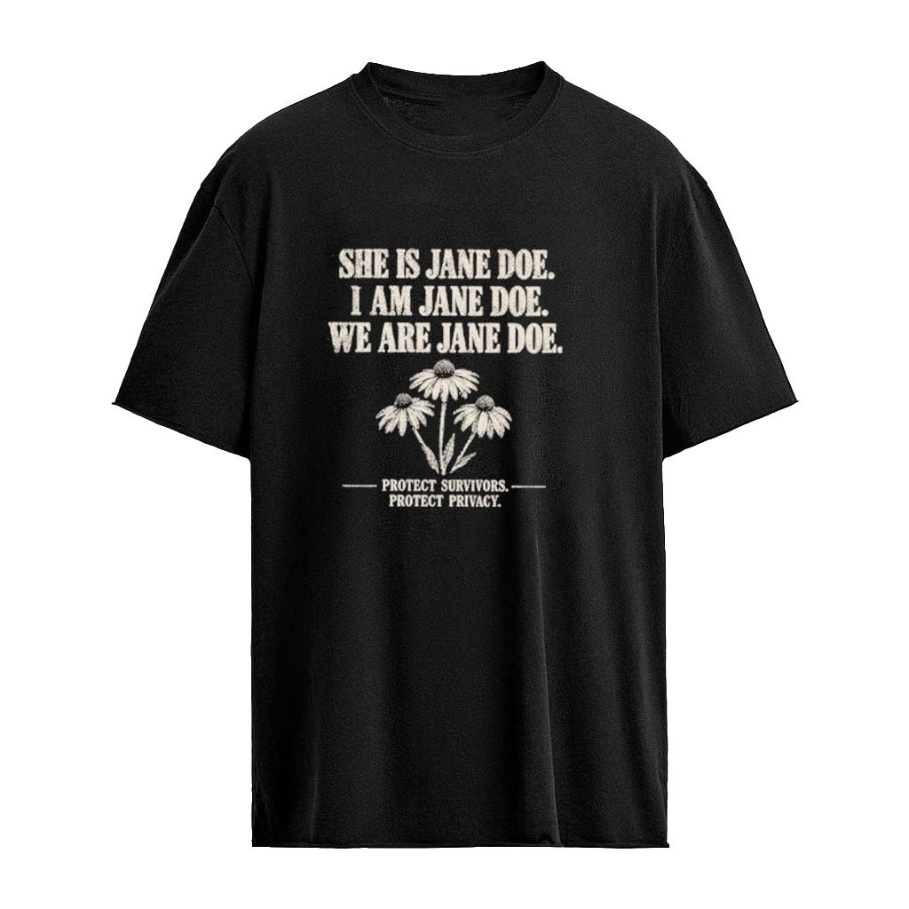 She Is Jane Doe I Am Jane Doe We Are Jane Doe T-Shirt
