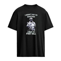 Soldier I Didn’t Go to Harvard I Went to Fort Sill T-Shirt