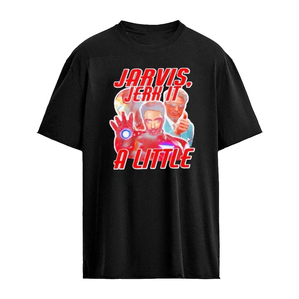 Tony Stark Iron Man Jarvis Jerk It A Little Graphic T-shirt