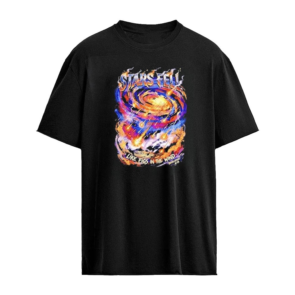 Stars Fell Like Figs in the Wind Revelation 6 13 T-Shirt