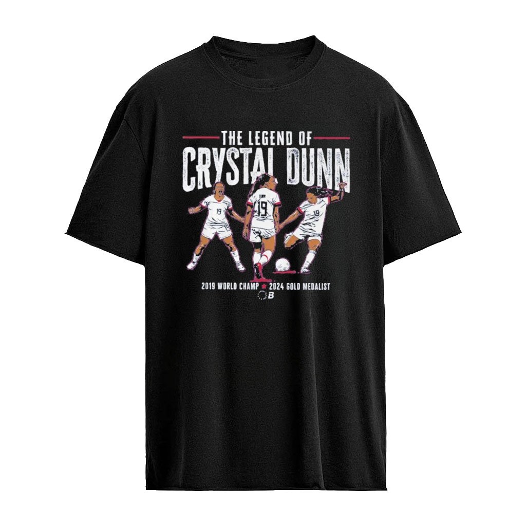 The Legend of Crystal Dunn 2019 World Champ 2024 Gold Medalist T-Shirt