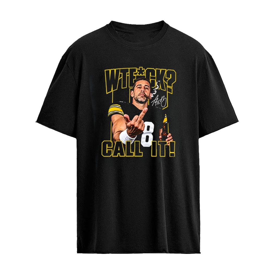Aaron Rodgers Wtf Call It Shirt