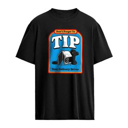 Don’t Forget To Tip Your Delivery Driver shirt