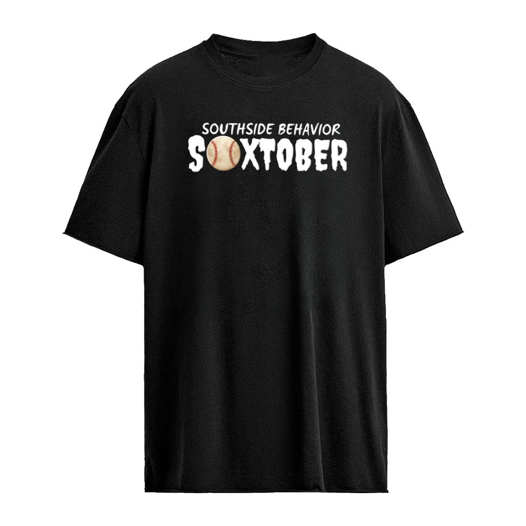 Chicago White Sox MLB Southside Behavior Soxtober baseball shirt