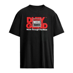 Daily Grind Vision Needs Hands and Work Through The Mess shirt