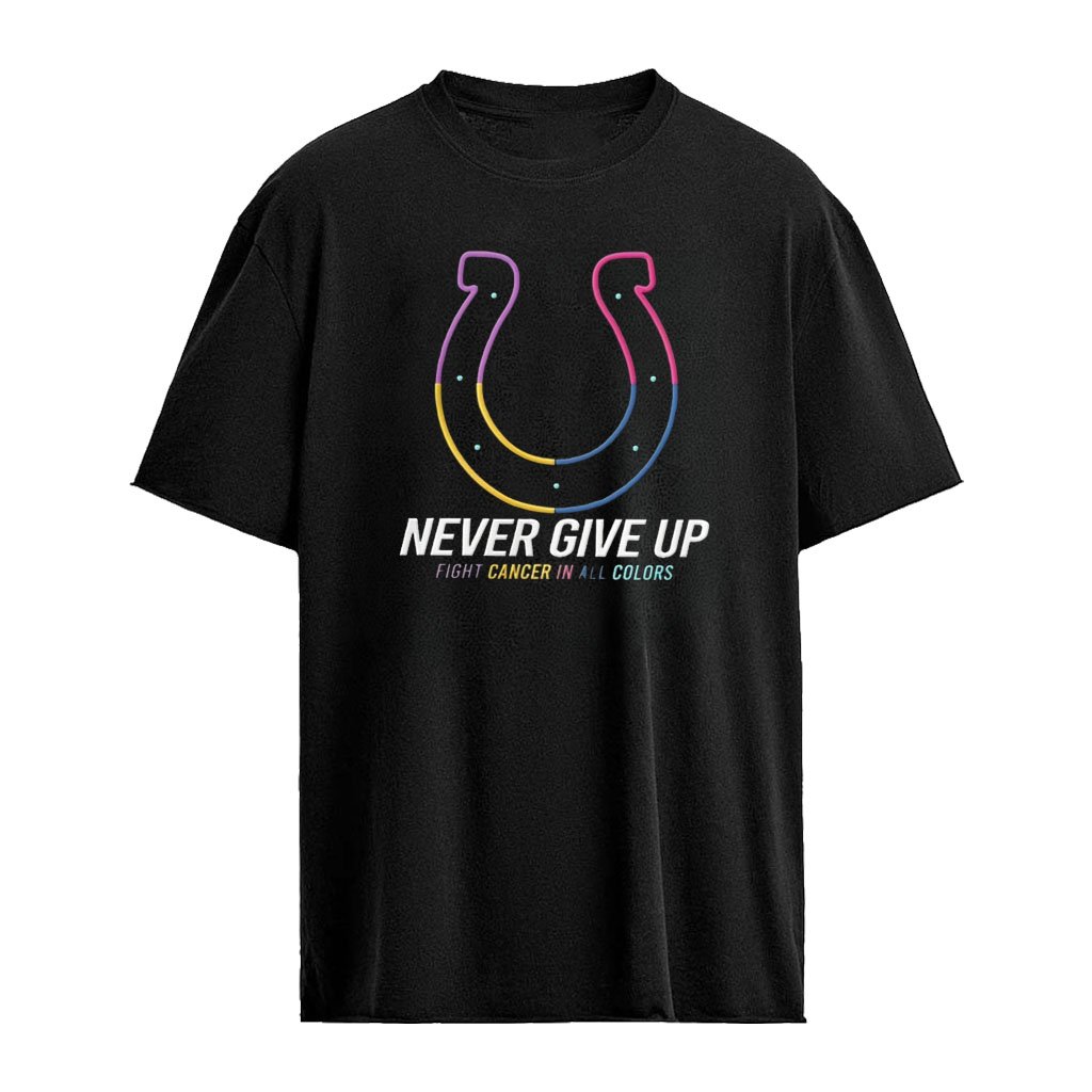 Indianapolis Colts Never Give Up Fight Cancer In All Colors 2026 logo shirt