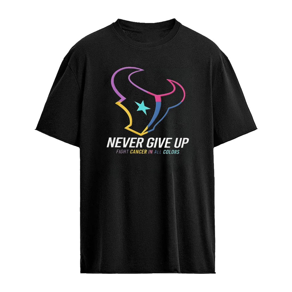 Houston Texans Never Give Up Fight Cancer In All Colors 2026 logo shirt