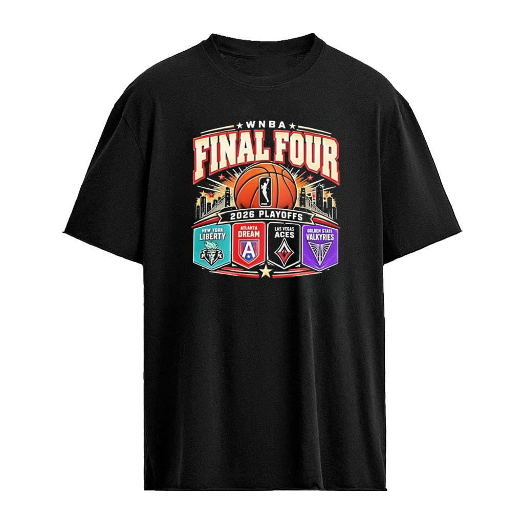 Final Four 2026 Playoffs New York Liberty Atlanta Dream Las Vegas Aces Golden State Valkyries shirt