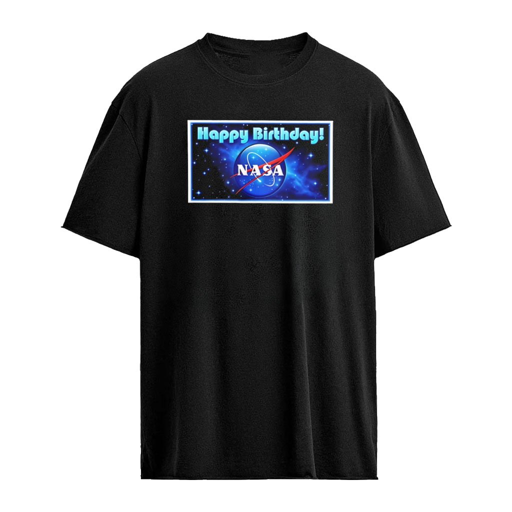 Happy Birthday to NASA National Aeronautics and Space Administration shirt