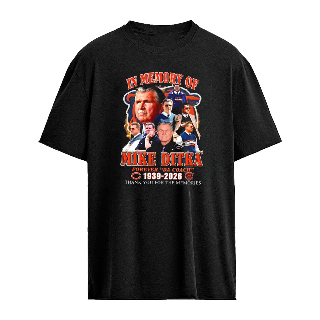 In Memory Of Mike Ditka Forever Da Coach Chicago Bears 1939-2026 shirt