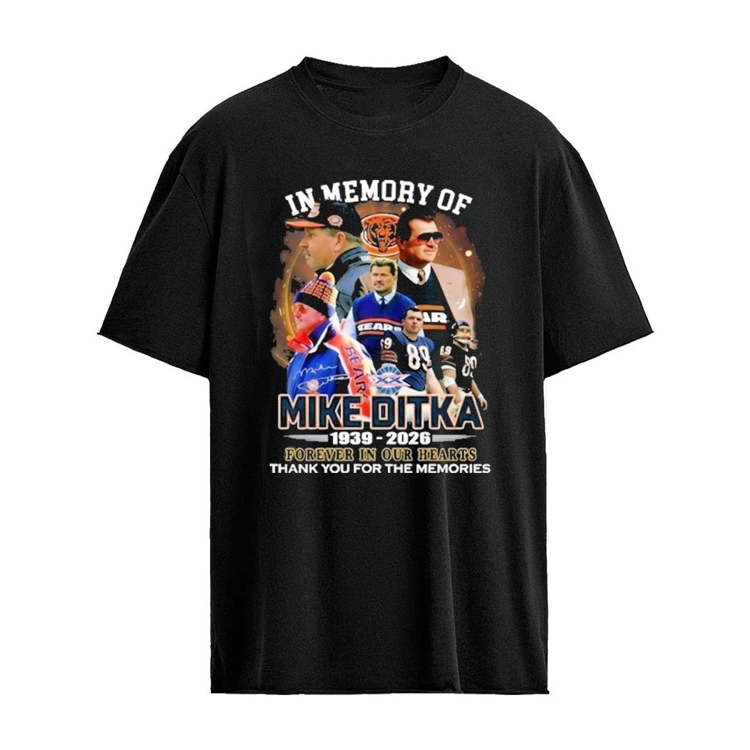 Mike Ditka In Memory Of 1939 2026 Thank You For The Memories Shirt