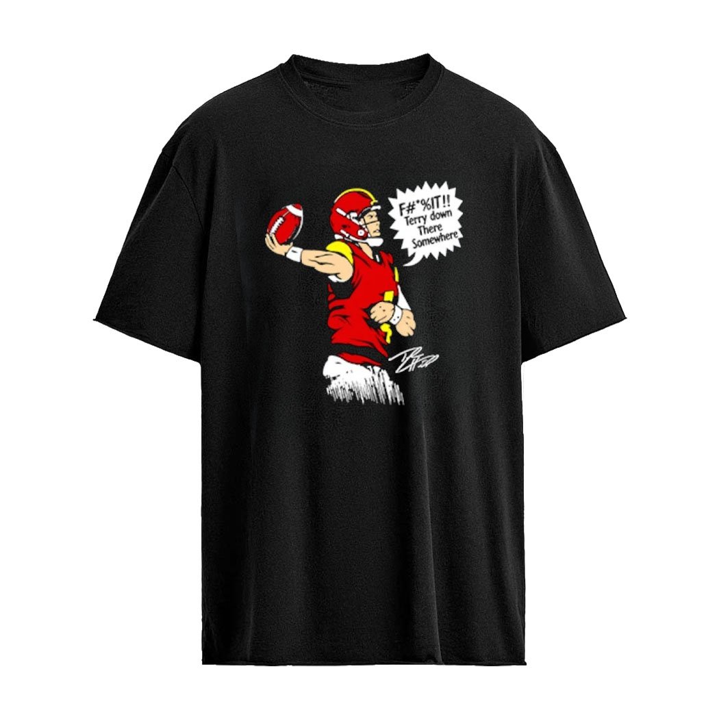 Terry Mclaurin Fuck It Terry Down There Somewhere Shirt