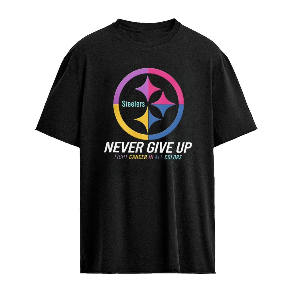 Pittsburgh Steelers Never Give Up Fight Cancer In All Colors 2026 logo shirt